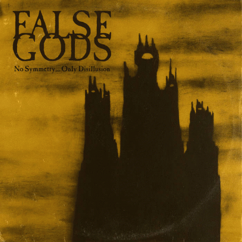False Gods : No Symmetry... Only Dissolution